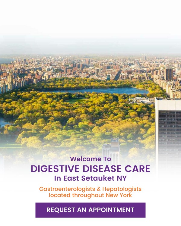 Welcome to Digestive Disease Care in East Setauket NY Welcome to Digestive Disease Care in East Setauket NY