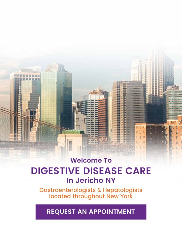 Welcome to Digestive Disease Care in Jericho NY Welcome to Digestive Disease Care in Jericho NY
